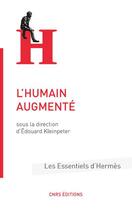 Couverture du livre « L'humain augmenté » de Edouard Kleinpeter aux éditions Cnrs