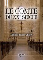 Couverture du livre « Le comte du XXe Siècle » de Melissa Joane Chatel aux éditions Persee