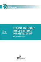 Couverture du livre « Le droit applicable dans l'arbitrage d'investissement : expérience euro-arabe » de Helene Sabalbal aux éditions L'harmattan