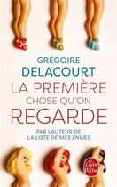Couverture du livre « La première chose qu'on regarde » de Gregoire Delacourt aux éditions Lgf