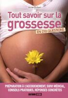 Couverture du livre « Tout savoir sur la grossesse en 210 questions » de Anne Guibert aux éditions Editions Esi