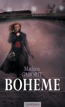 Couverture du livre « Bohême ; l'intégrale » de Mathieu Gaborit aux éditions Mnemos
