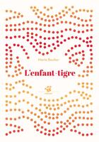 Couverture du livre « L'enfant-tigre » de Marie Boulier aux éditions Thierry Magnier