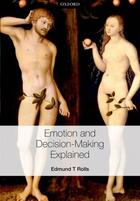 Couverture du livre « Emotion and Decision-making Explained » de Rolls Edmund T aux éditions Oup Oxford