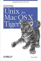 Couverture du livre « Learning unix for mac os x tiger » de Taylor aux éditions O Reilly & Ass