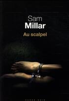 Couverture du livre « Au scalpel » de Sam Millar aux éditions Seuil