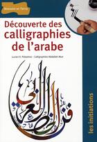 Couverture du livre « Découverte des calligraphies de l'arabe » de Abdallah Akar et Lucien Xavier Polastron aux éditions Dessain Et Tolra