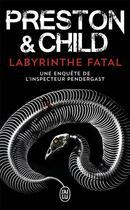 Couverture du livre « Labyrinthe fatal » de Doug Preston et Lincoln Child aux éditions J'ai Lu
