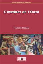 Couverture du livre « L'instinct de l'Outil » de Francois Osiurak aux éditions Iste