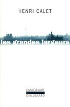 Couverture du livre « Les grandes largeurs » de Henri Calet aux éditions Gallimard
