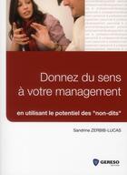 Couverture du livre « Donnez du sens à votre management en utilisant le potentiel des « non-dits » » de Sandrine Zerbib-Lucas aux éditions Gereso