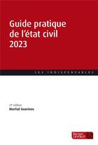 Couverture du livre « Guide pratique de l'état civil (édition 2023) » de Martial Guarinos aux éditions Berger-levrault