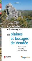 Couverture du livre « Plaines et bocages de Vendée ; curiosites geologiques » de Claude Roy et Pascal Bouton et Jean-Marc Viaud aux éditions Brgm