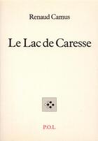 Couverture du livre « Le lac de Caresse » de Renaud Camus aux éditions P.o.l