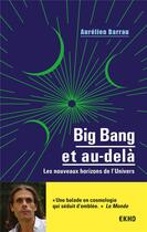 Couverture du livre « Big bang et au-delà ; les nouveaux horizons de l'univers » de Aurelien Barrau aux éditions Dunod