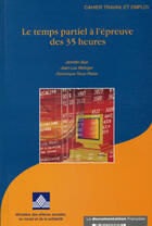 Couverture du livre « Le temps partiel a l'epreuve des 35 heures » de Ministere De L'Emploi Et De La Solidarite aux éditions Documentation Francaise