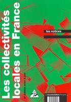 Couverture du livre « Les collectivites locales en france ; 2e edition » de Collectif aux éditions Documentation Francaise
