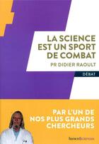 Couverture du livre « La science est un sport de combat » de Didier Raoult aux éditions Humensciences