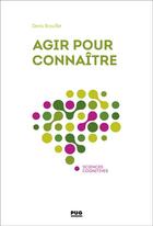Couverture du livre « Agir pour connaître » de Denis Brouillet aux éditions Pu De Grenoble