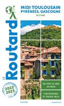 Couverture du livre « Guide du Routard ; Midi toulousain, Pyrénées, Gascogne ; Occitanie (édition 2022/2023) » de Collectif Hachette aux éditions Hachette Tourisme