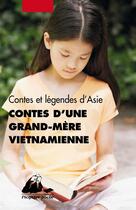 Couverture du livre « Contes d'une grand-mère vietnamienne ; contes et légendes d'Asie » de Yveline Feray aux éditions Picquier