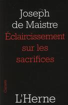 Couverture du livre « Éclaircissement sur les sacrifices » de Joseph De Maistre aux éditions L'herne