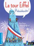 Couverture du livre « La tour Eiffel présidente ! » de Mymi Doinet et Melanie Roubineau aux éditions Nathan