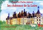 Couverture du livre « Popoff et Pacha visitent les châteaux de la Loire » de Michele Mialot et Gerard Lechien aux éditions De La Morelle