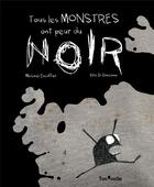 Couverture du livre « Tous les monstres ont peur du noir » de Michael Escoffier et Kris Di Giacomo aux éditions Tom Poche