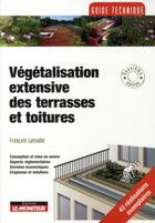 Couverture du livre « Végétalisation extensive des terrasses et toitures » de Lassale-F aux éditions Le Moniteur