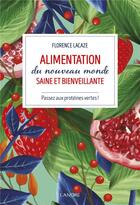Couverture du livre « Alimentation du nouveau monde saine et bienveillante : comment devenir vegan ? » de Florence Lacaze aux éditions Lanore