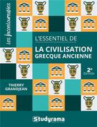 Couverture du livre « L'essentiel de la civilisation grecque ancienne » de Thierry Grandjean aux éditions Studyrama