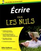 Couverture du livre « Écrire pour les nuls » de Gilles Guilleron aux éditions First
