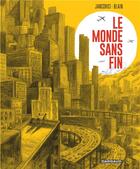 Couverture du livre « Le monde sans fin » de Christophe Blain et Jean-Marc Jancovici aux éditions Dargaud