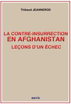 Couverture du livre « La contre insurrection en Afghanistan ; leçons d'un échec » de Thibaud Jeannerod aux éditions Nuvis