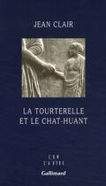 Couverture du livre « La tourterelle et le chat-huant » de Jean Clair aux éditions Gallimard