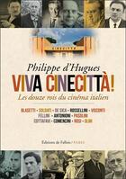 Couverture du livre « Viva cinecittà ! les douze rois du cinéma italien » de Philippe D' Hugues aux éditions Fallois
