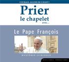 Couverture du livre « Cd prier le chapelet avec le pape francois » de Beatitudes Productio aux éditions Des Beatitudes