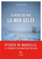 Couverture du livre « À perte de vue la mer gelée » de Francois Garde aux éditions Paulsen