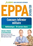 Couverture du livre « Je prépare ; concours infirmier militaire EPPA : 20 concours blancs de mathématiques (édition 2022/2023) » de Antoine Broudin aux éditions Dunod