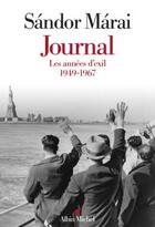 Couverture du livre « Journal t.2 : les années d'exil, 1948-1967 » de Sandor Marai aux éditions Albin Michel