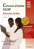 Couverture du livre « Concours d'entrée AS/AP ; épreuves ecrites (10e édition) » de Jacqueline Gassier aux éditions Elsevier-masson