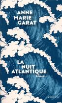 Couverture du livre « La nuit atlantique » de Anne-Marie Garat aux éditions Actes Sud