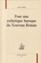 Couverture du livre « Pour une esthétique baroque du nouveau roman » de Johan Faeber aux éditions Honore Champion