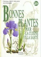Couverture du livre « Bonnes Plantes Pour La Cuisine Et La Sante - Gem » de Grey-Wilson/Coombs aux éditions Delachaux & Niestle
