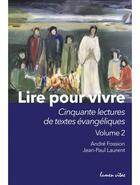 Couverture du livre « Lire pour vivre t.2 ; cinquante nouvelles lectures de textes » de Andre Fossion et Jean-Paul Laurent aux éditions Lumen Vitae