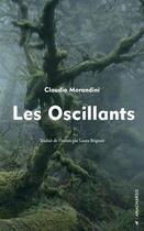 Couverture du livre « Les oscillants » de Claudio Morandini aux éditions Anacharsis