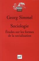 Couverture du livre « Sociologie ; études sur les formes de la socialisation » de Georg Simmel aux éditions Puf