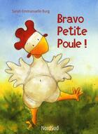 Couverture du livre « Bravo petite poule ! » de Sarah Emmanuelle Burg aux éditions Nord-sud