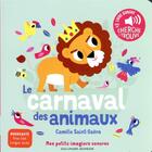 Couverture du livre « Le carnaval des animaux : des sons à écouter, des images à regarder » de Marion Billet et Camille Saint-Saens aux éditions Gallimard-jeunesse